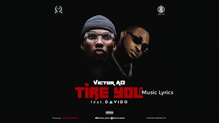 victor ad ft davido tire you music lyrics