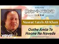 Download Lagu Oothe Amla Te Hoone Ne Navede - Nusrat Fateh Ali Khan | Official Audio Song