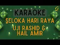 Download Lagu Uji Rashid \u0026 Hail Amir - Seloka Hari Raya [Karaoke]