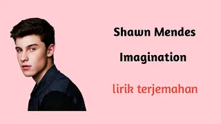 shawn mendes imagination lirik terjemahan