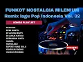 Download Lagu FUNKOT NOSTALGIA MILENIUM Remix lagu Pop Indonesia - Vol. 02 - VDJ INSOMNIA