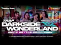 Download Lagu TRAP DARKSIDE X WONDERLAND MODE BATTLE GAMPINGAN •DJ RISKI IRVANANDA