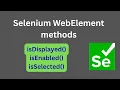 Web Element methods isDisplayed isEnabled isSelected Selenium Java