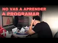 NO VAS A APRENDER A PROGRAMAR ASI EL METODO DE ESTUDIO DEFINITIVO