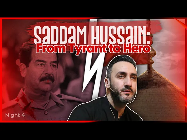 ⁣4. Saddam Hussain: From Tyrant to Hero | Dr. Sayed Ammar Nakshawani | Muharram 2025/1447