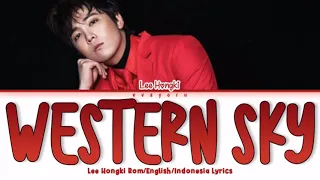 lee hongki western sky lyrics engsub indosub original by lee seung chul