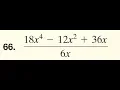 Simplify 18x 4 - 12x 2 36x 6x