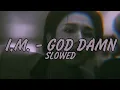 Download Lagu I.M. (MONSTA X) - GOD DAMN (SLOWED)