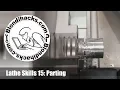 Metal Lathe Tutorial 15 Parting