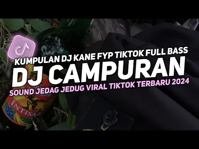 Download MP3 DJ CAMPURAN VIRAL TIK TOK 2024 JEDAG JEDUG FULL BASS TERBARU