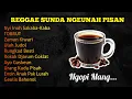 Download Lagu REGGAE SUNDA NGEUNAH PISAN BARI NGOPI Jarum Coklat Mantap