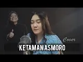 Download Lagu KETAMAN ASMORO - DIDI KEMPOT COVER MOZA KHARISMA