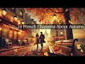 Download Lagu Fall in Love in Paris: 10 French Chansons About Autumn, Love \u0026 Longing