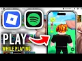How To Play Spotify While Playing Roblox - Easy Guide