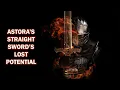 How Good was the Astora s Straight Sword Supposed to Be