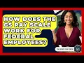 How Does The GS Pay Scale Work For Federal Employees - Civil Service Study Center