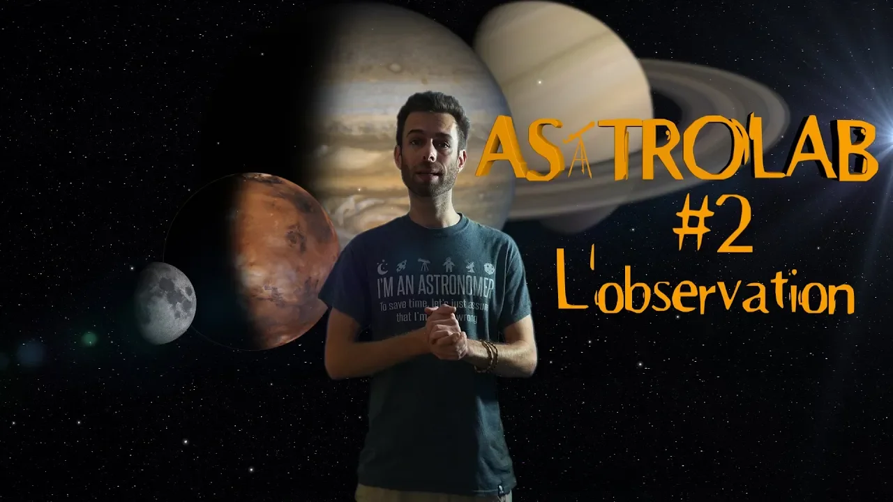 Astro'Lab #2 - Débuter en Astronomie - L'observation