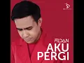 Aku Pergi - Fildan