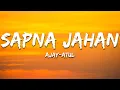 Lagu Sapna Jahan - Ajay-Atul (Lyrics) | 7clouds Hindi