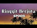 Download Lagu Spoon - Ringgit Berjuta || LIRIK