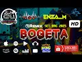 Lagu BOGETA || SET ORG 2025 - REMIX LAMPUNG LAWAS || ENZA_M