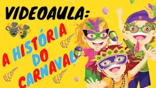 🔵VIDEOAULA: A HISTÓRIA DO CARNAVAL