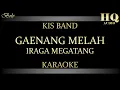 Download Lagu KIS BAND GAENANG MELAH IRAGA MEGATANG - KARAOKE