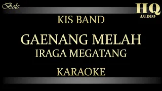 Download KIS BAND GAENANG MELAH IRAGA MEGATANG - KARAOKE MP3