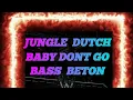 Download Lagu DJ JUNGLE DUTCH - BABY DONT GO BASS BETON VIRAL