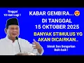 Download Lagu KABAR GEMBIRA DI TANGGAL 15 OKTOBER 2025 BANYAK STIMULUS EKONOMI YANG AKAN CAIR
