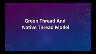 Green thread vs Native thread Model - Multithreading in java