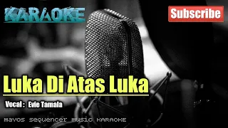 Download LUKA DI ATAS LUKA -Evie Tamala- KARAOKE MP3