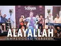 Download Lagu ALAYALLAH ( أَلَا يَا الله بِنَظْرَة ) SHOLAWAT LIVE UNPLUGGED VERSION - SABYAN