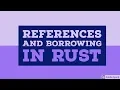 References and Borrowing in Rust Programming Language TUTORIAL