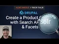 How To Create a Drupal Commerce Product Catalog with Seach API Solr and Facets