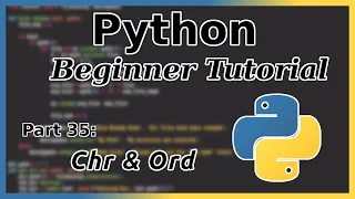 chr and ord - Python Tutorial Part 35
