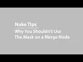 Why You Shouldn t Use The Mask on a Merge Node