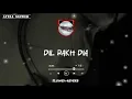Download Lagu Music | Dil Rakh Dia | दिल रख दिया| Lo-Fi song | Slower + Reverb | Hamim 