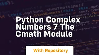 Python complex numbers 7 the cmath module