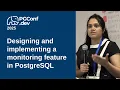 Designing and implementing a monitoring feature in PostgreSQL PGConf dev 2025