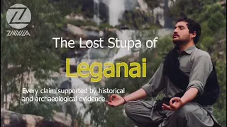 The Lost Stupa of Leganai | Buner - Pakhtunkhwa
