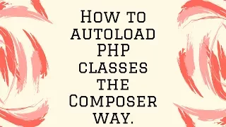 How to autoload PHP classes the Composer way