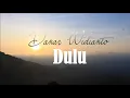 Download Lagu DANAR WIDIANTO - DULU (Lirik Video)