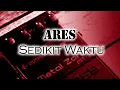 Download Lagu ARES - Sedikit Waktu