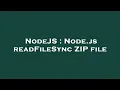 NodeJS Node js readFileSync ZIP file