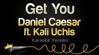 daniel caesar ft kali uchis get you karaoke version 