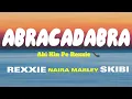 Rexxie Feat. Naira Marley & Skibi - Abracadabra (Abi kin pe Rexxie) [Lyrics]