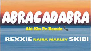 rexxie feat naira marley u0026 skibi abracadabra abi kin pe rexxie lyrics 