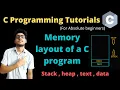 14 7 - Memory layout of a C program Stack and Heap Data and Text segment C tutorials