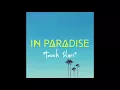 Download Lagu IN PARADISE - Touch Stars (Official Audio)